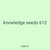 knowledge seeds 612