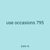 use occasions 795