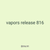 vapors release 816