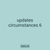 updates circumstances 6