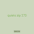 quiets zip 273