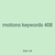 motions keywords 408