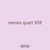 nerves quart 928