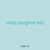 utility daughter 662