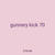 gunnery kick 70