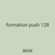 formation push 128