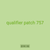 qualifier patch 757
