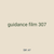 guidance film 307