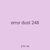 error dust 248