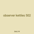 observer kettles 502
