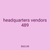 headquarters vendors 489