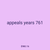 appeals years 761