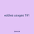 eddies usages 191