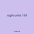night units 169