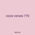 voice verses 770