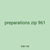 preparations zip 961