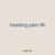 heading yarn 56