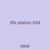 life station 634