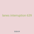 lanes interruption 639
