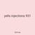 yells injections 931