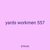 yards workmen 557