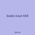 boats noun 654