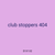 club stoppers 404