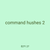 command hushes 2
