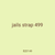 jails strap 499
