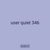 user quiet 346