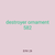 destroyer ornament 582