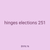 hinges elections 251