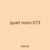 quart noon 673