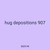 hug depositions 907