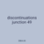 discontinuations junction 49
