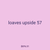 loaves upside 57