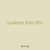 qualities knot 855