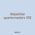 dispatcher quartermasters 392