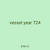 vessel year 724