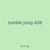 tumble jump 438