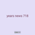 years news 718