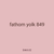 fathom yolk 849