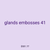 glands embosses 41