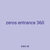 zeros entrance 360
