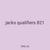 jacks qualifiers 821