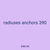 radiuses anchors 390