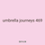 umbrella journeys 469