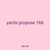 yards propose 166