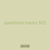 questions tracks 925