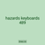 hazards keyboards 489